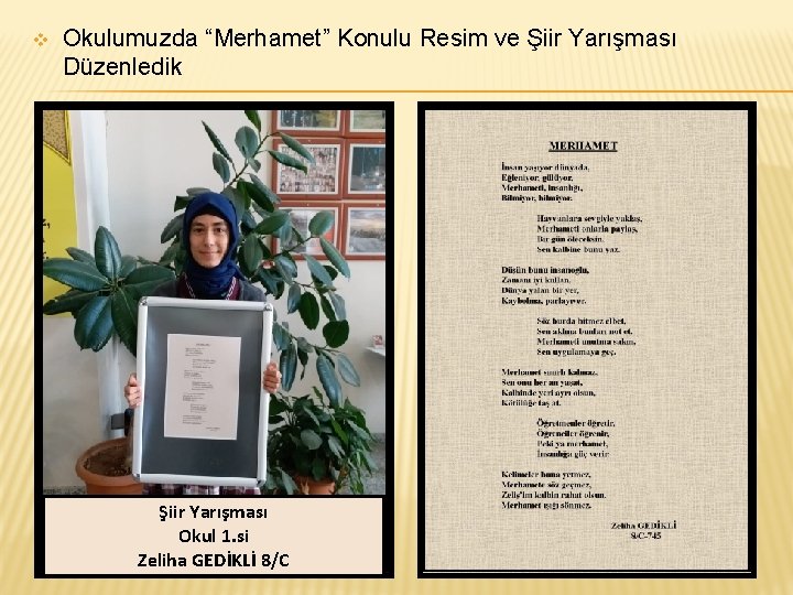 v Okulumuzda “Merhamet” Konulu Resim ve Şiir Yarışması Düzenledik Şiir Yarışması Okul 1. si