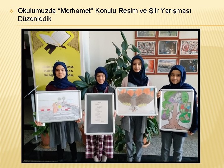 v Okulumuzda “Merhamet” Konulu Resim ve Şiir Yarışması Düzenledik 