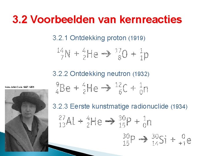 3. 2 Voorbeelden van kernreacties 3. 2. 1 Ontdekking proton (1919) 3. 2. 2