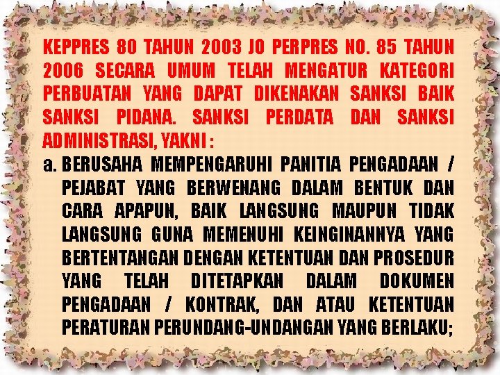 KEPPRES 80 TAHUN 2003 JO PERPRES NO. 85 TAHUN 2006 SECARA UMUM TELAH MENGATUR