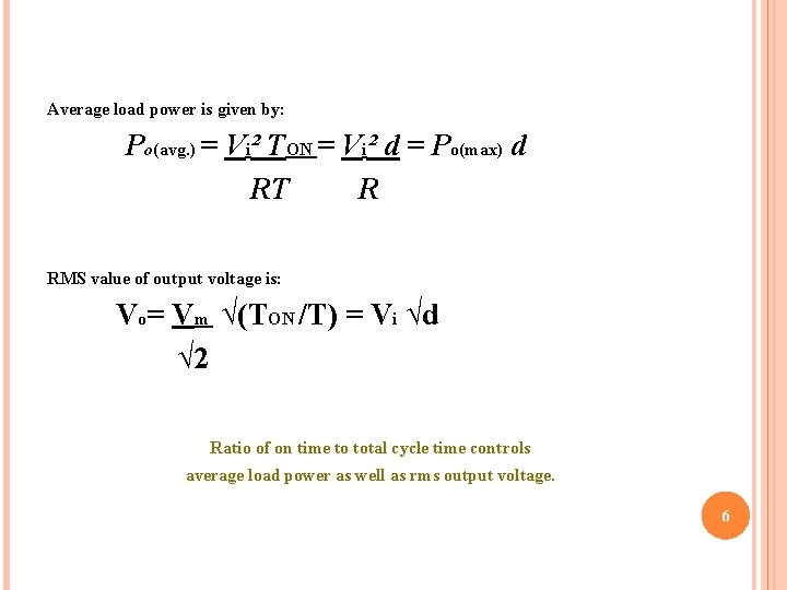 Average load power is given by: Po(avg. ) = Vi² TON = Vi² d