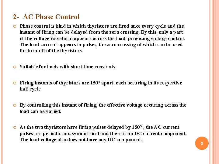 2 - AC Phase Control Phase control is kind in which thyristors are fired