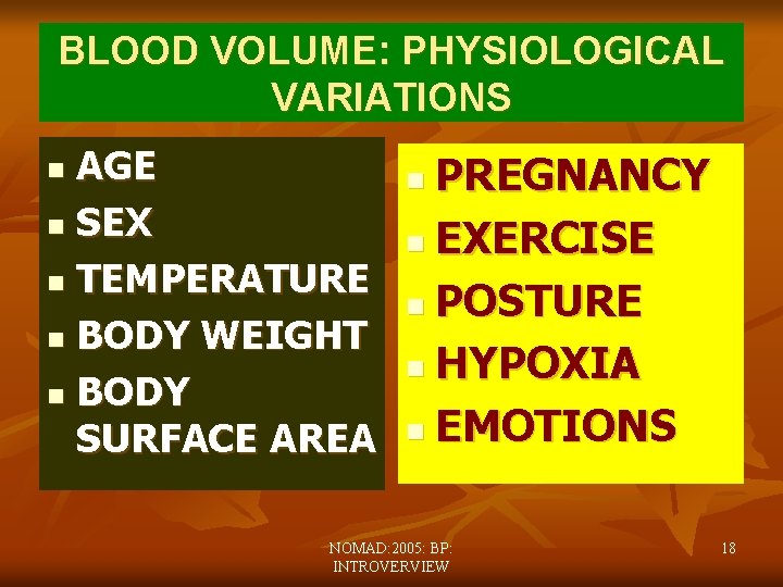 BLOOD VOLUME: PHYSIOLOGICAL VARIATIONS AGE n SEX n TEMPERATURE n BODY WEIGHT n BODY