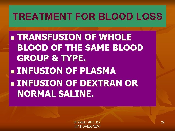 TREATMENT FOR BLOOD LOSS TRANSFUSION OF WHOLE BLOOD OF THE SAME BLOOD GROUP &