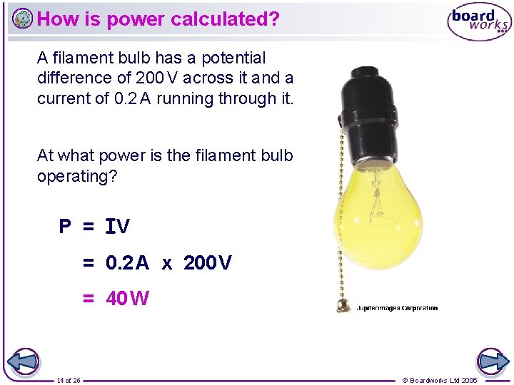 How is power calculated? A filament bulb has a potential difference of 200 V