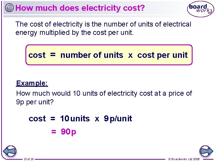 How much does electricity cost? The cost of electricity is the number of units