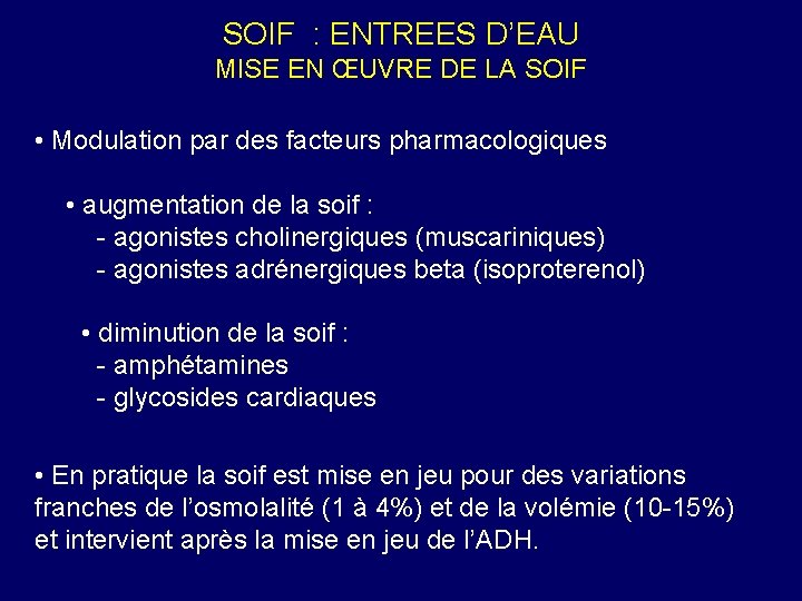 SOIF : ENTREES D’EAU MISE EN ŒUVRE DE LA SOIF • Modulation par des