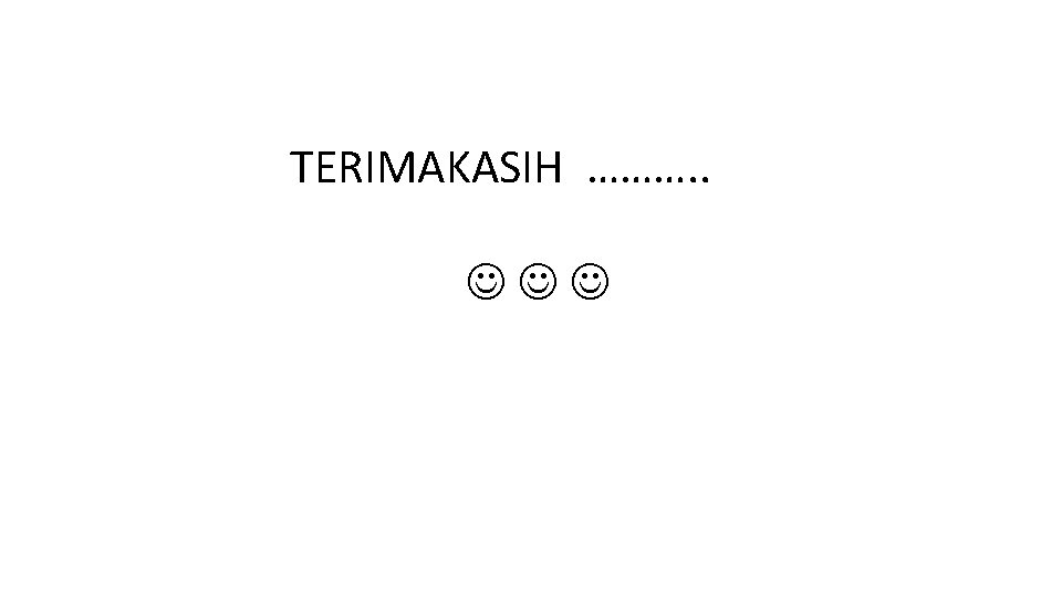 TERIMAKASIH ………. . 