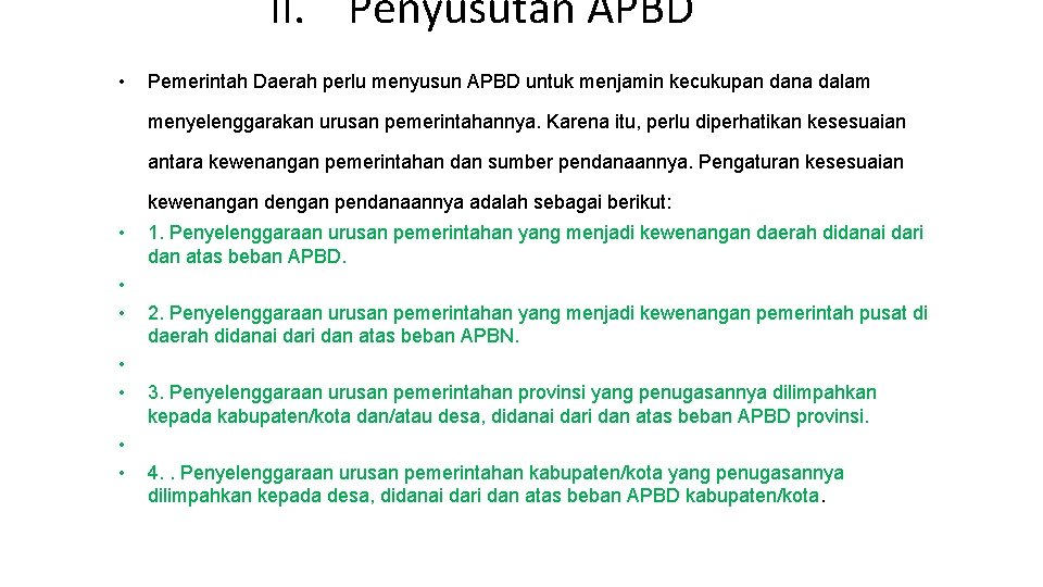 II. Penyusutan APBD • Pemerintah Daerah perlu menyusun APBD untuk menjamin kecukupan dana dalam