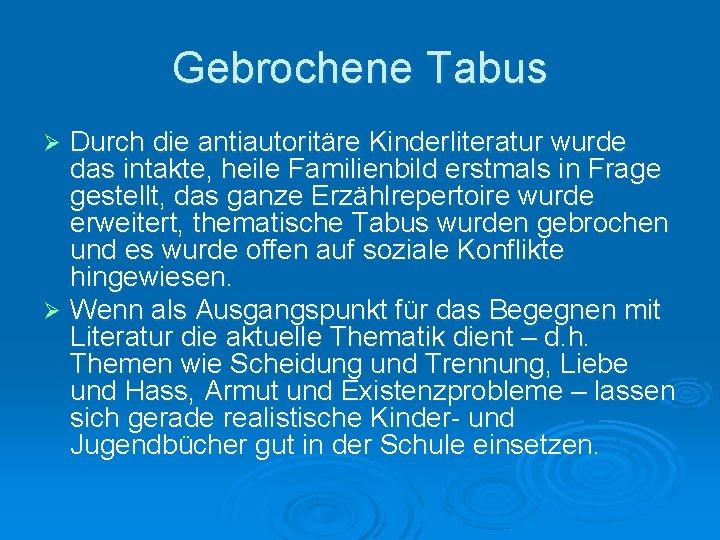 Gebrochene Tabus Durch die antiautoritäre Kinderliteratur wurde das intakte, heile Familienbild erstmals in Frage