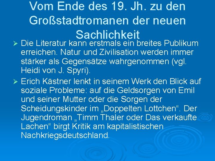 Vom Ende des 19. Jh. zu den Großstadtromanen der neuen Sachlichkeit Die Literatur kann