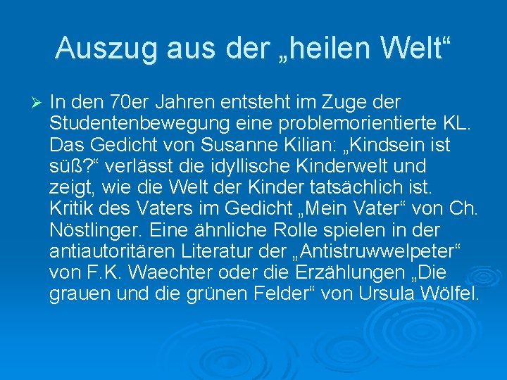 Auszug aus der „heilen Welt“ Ø In den 70 er Jahren entsteht im Zuge