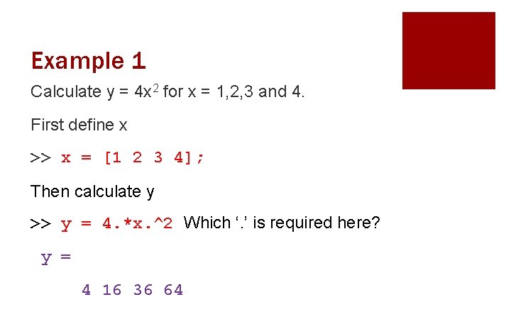 Example 1 Calculate y = 4 x 2 for x = 1, 2, 3