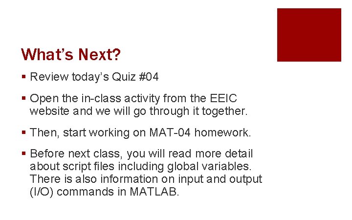 What’s Next? § Review today’s Quiz #04 § Open the in-class activity from the