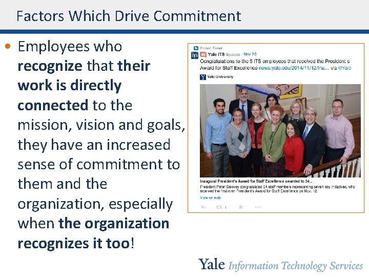 Factors Which Drive Commitment • Employees who recognize that their work is directly connected