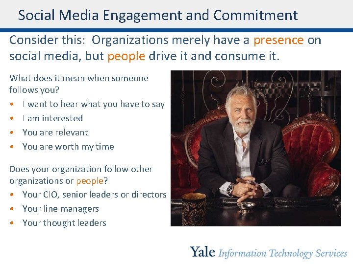 Social Media Engagement and Commitment Consider this: Organizations merely have a presence on social