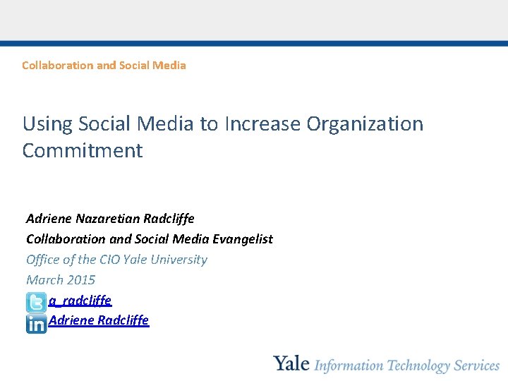 Collaboration and Social Media Using Social Media to Increase Organization Commitment Adriene Nazaretian Radcliffe