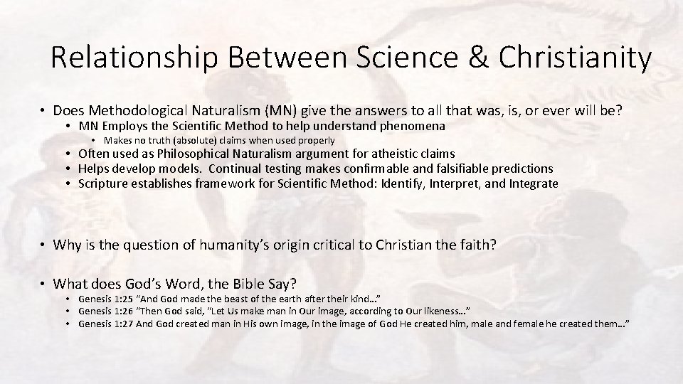 Relationship Between Science & Christianity • Does Methodological Naturalism (MN) give the answers to