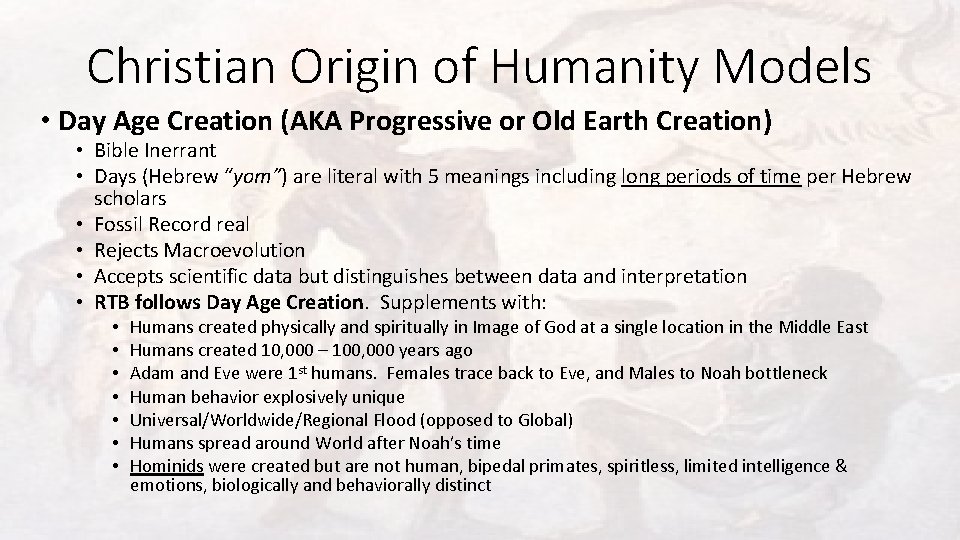 Christian Origin of Humanity Models • Day Age Creation (AKA Progressive or Old Earth