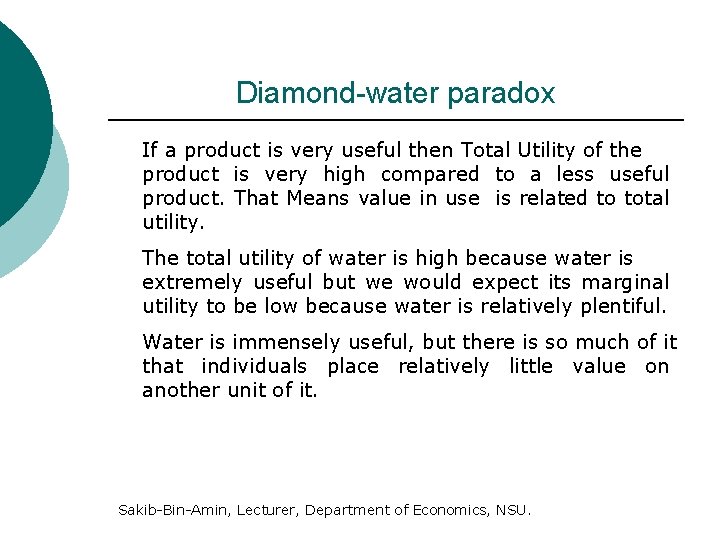 Diamond-water paradox If a product is very useful then Total Utility of the product