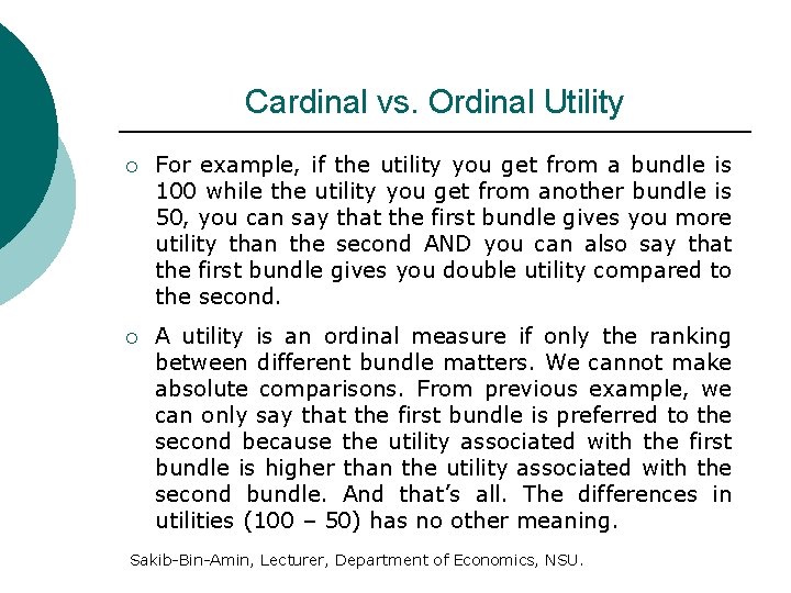 Cardinal vs. Ordinal Utility ¡ For example, if the utility you get from a