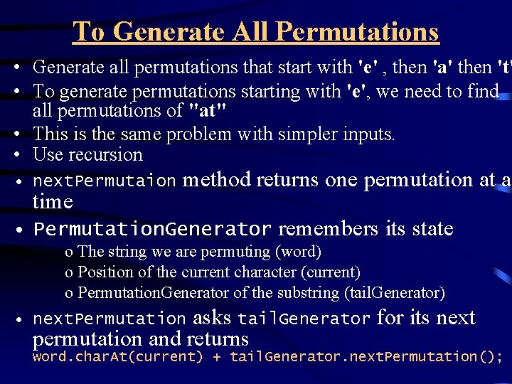 To Generate All Permutations • Generate all permutations that start with 'e' , then