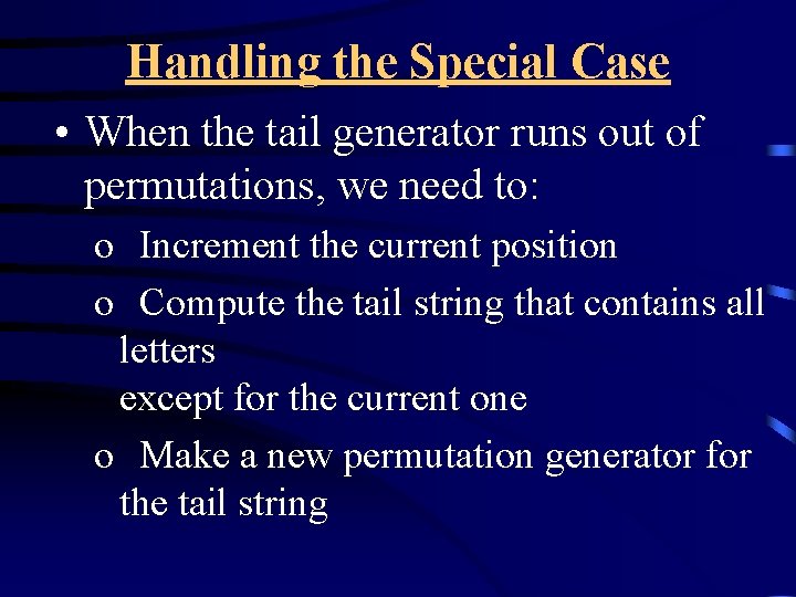 Handling the Special Case • When the tail generator runs out of permutations, we