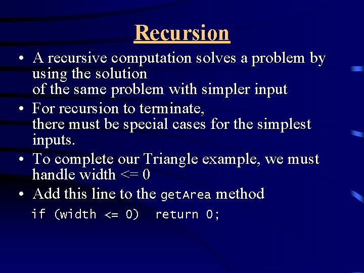 Recursion • A recursive computation solves a problem by using the solution of the
