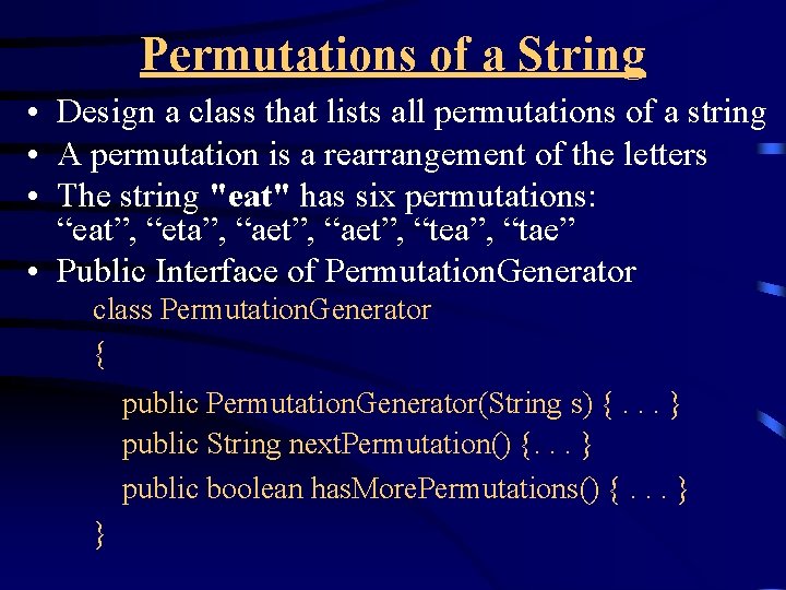Permutations of a String • Design a class that lists all permutations of a