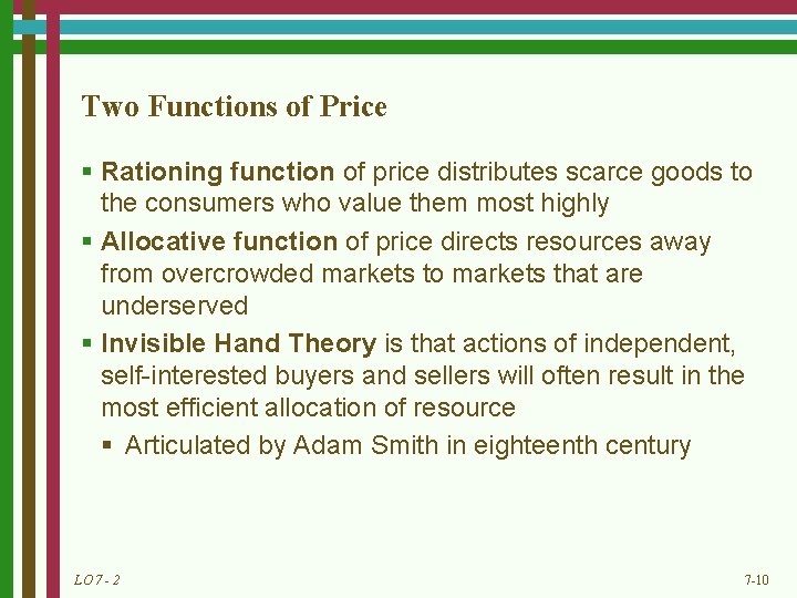 Two Functions of Price § Rationing function of price distributes scarce goods to the