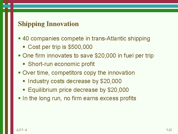 Shipping Innovation § 40 companies compete in trans-Atlantic shipping § Cost per trip is