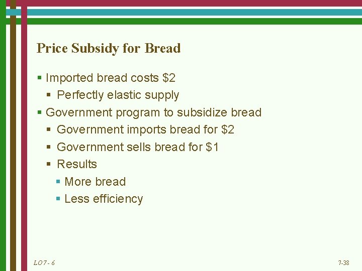 Price Subsidy for Bread § Imported bread costs $2 § Perfectly elastic supply §