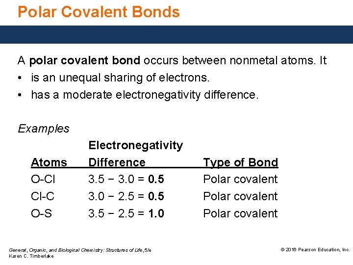 Polar Covalent Bonds A polar covalent bond occurs between nonmetal atoms. It • is