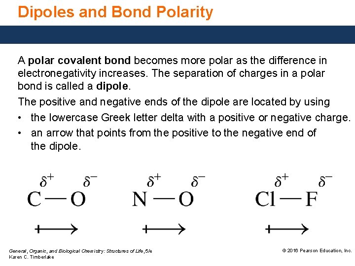 Dipoles and Bond Polarity A polar covalent bond becomes more polar as the difference