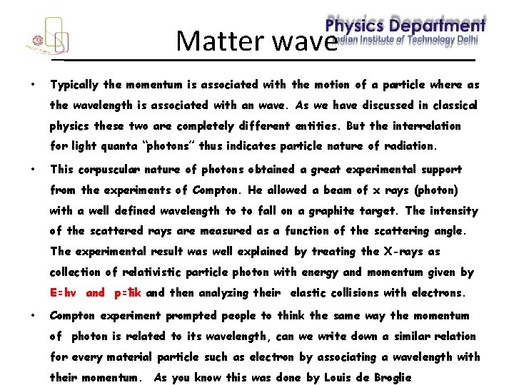 Matter wave • Typically the momentum is associated with the motion of a particle