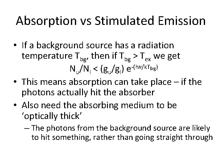 Absorption vs Stimulated Emission • If a background source has a radiation temperature Tbg,