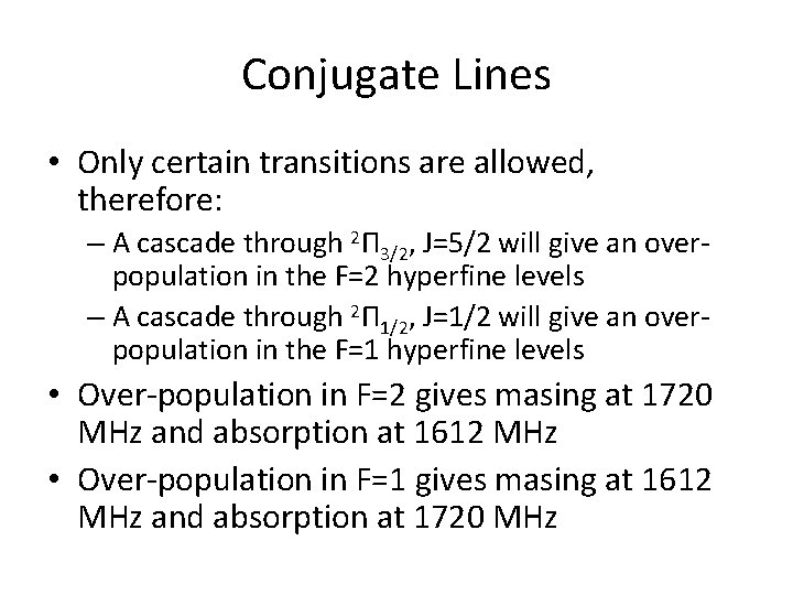 Conjugate Lines • Only certain transitions are allowed, therefore: – A cascade through 2Π