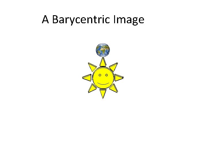 A Barycentric Image 