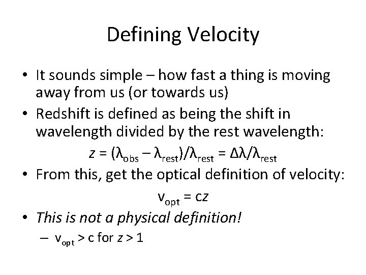 Defining Velocity • It sounds simple – how fast a thing is moving away