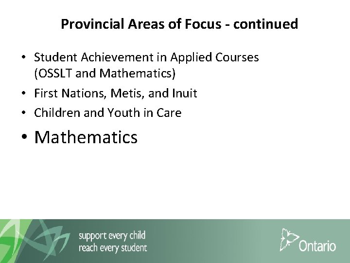  Provincial Areas of Focus - continued • Student Achievement in Applied Courses (OSSLT