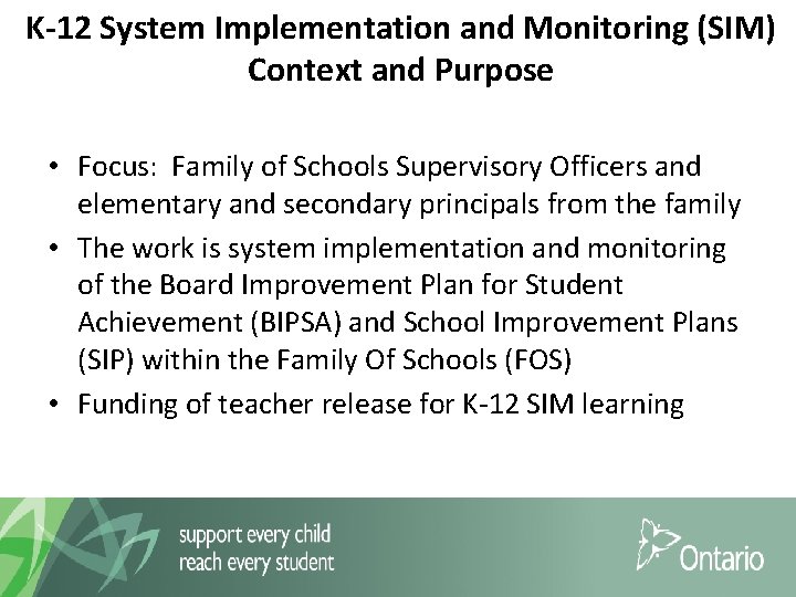 K-12 System Implementation and Monitoring (SIM) Context and Purpose • Focus: Family of Schools