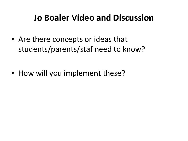 Jo Boaler Video and Discussion • Are there concepts or ideas that students/parents/staf need