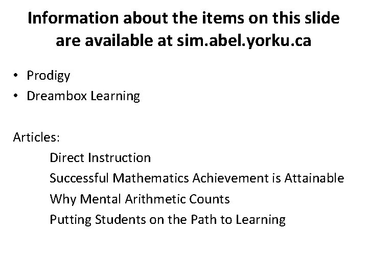 Information about the items on this slide are available at sim. abel. yorku. ca