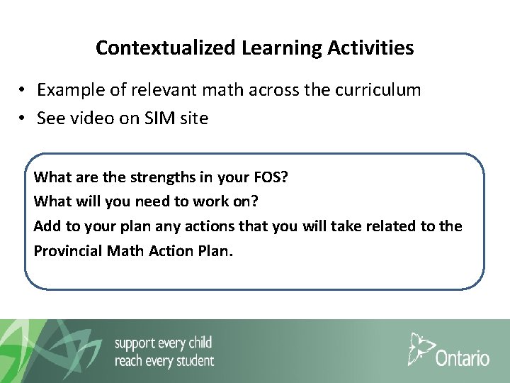 Contextualized Learning Activities • Example of relevant math across the curriculum • See video