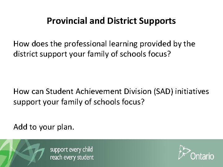 Provincial and District Supports How does the professional learning provided by the district support