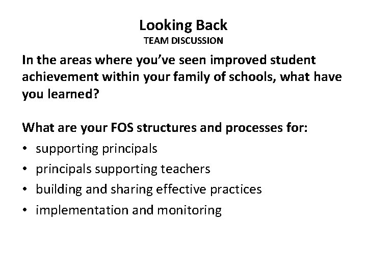 Looking Back TEAM DISCUSSION In the areas where you’ve seen improved student achievement within