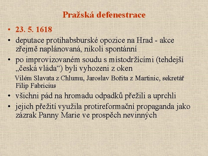 Pražská defenestrace • 23. 5. 1618 • deputace protihabsburské opozice na Hrad - akce