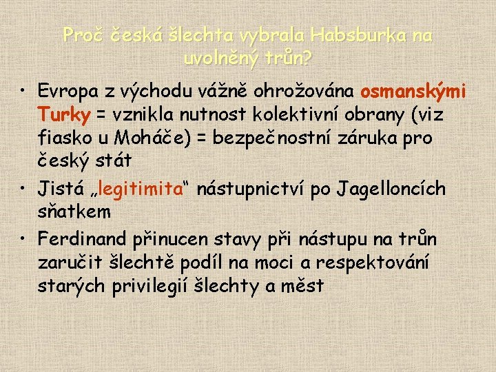 Proč česká šlechta vybrala Habsburka na uvolněný trůn? • Evropa z východu vážně ohrožována