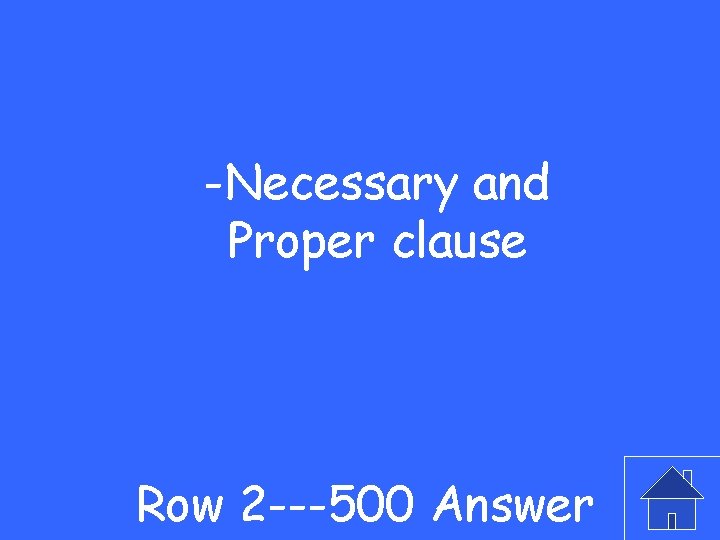 -Necessary and Proper clause Row 2 ---500 Answer 