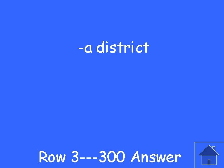 -a district Row 3 ---300 Answer 